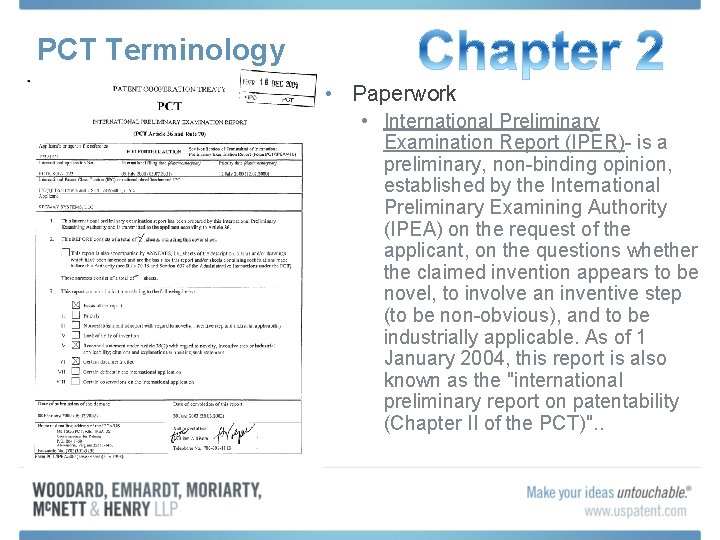 PCT Terminology • Paperwork • International Preliminary Examination Report (IPER)- is a preliminary, non-binding