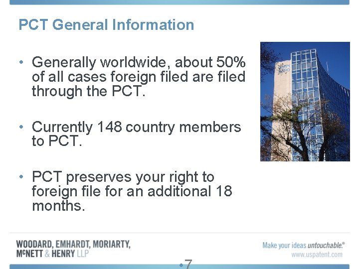 PCT General Information • Generally worldwide, about 50% of all cases foreign filed are