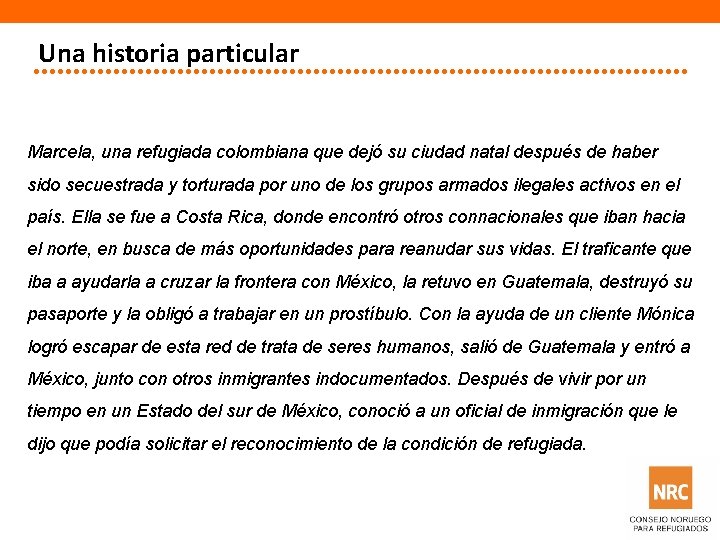 Una historia particular Marcela, una refugiada colombiana que dejó su ciudad natal después de