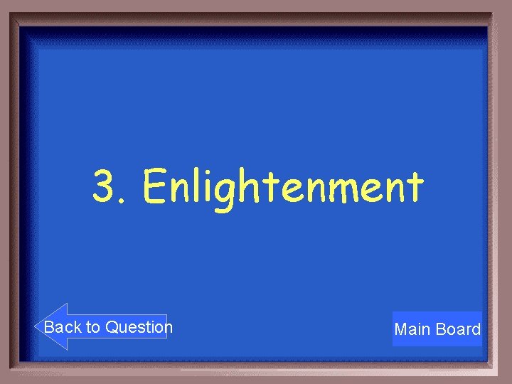 3. Enlightenment Back to Question Main Board 