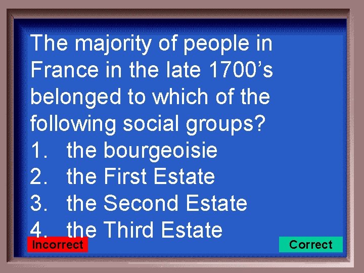 The majority of people in France in the late 1700’s belonged to which of