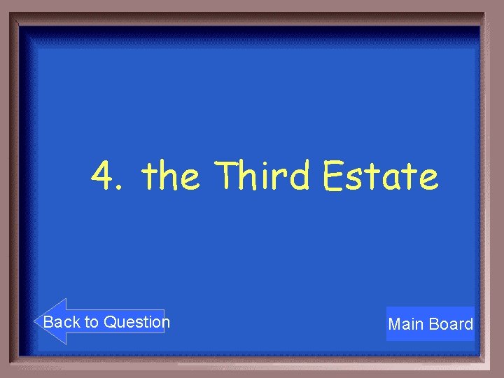 4. the Third Estate Back to Question Main Board 