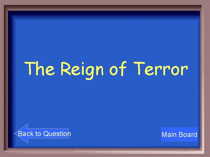 The Reign of Terror Back to Question Main Board 