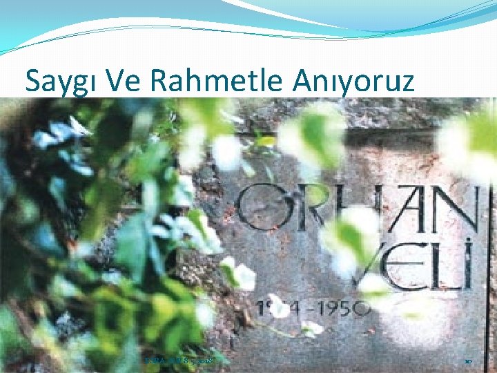 Saygı Ve Rahmetle Anıyoruz ESRA ALP 8. 5. 2018 10 