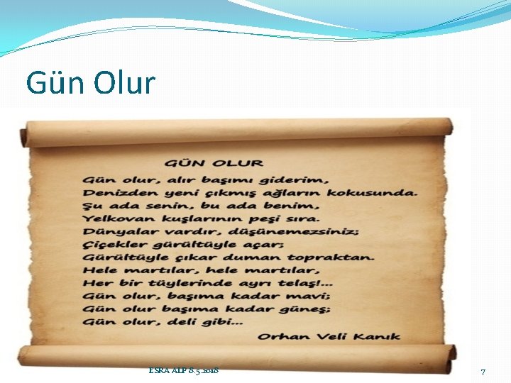 Gün Olur ESRA ALP 8. 5. 2018 7 