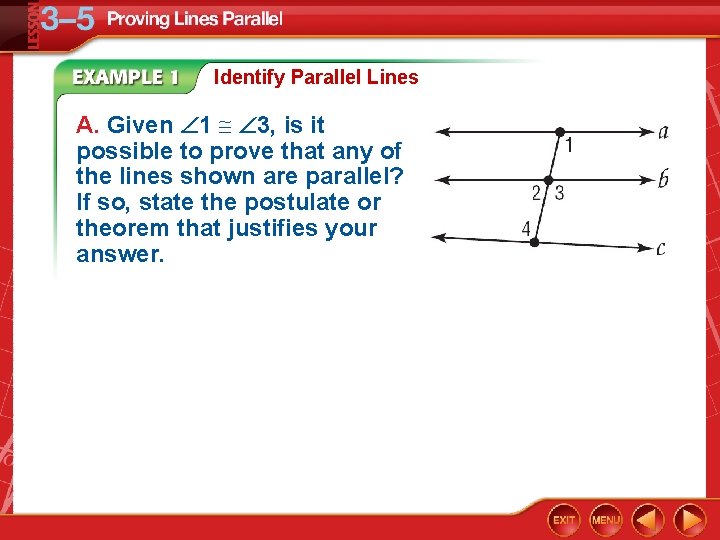 Identify Parallel Lines A. Given 1 3, is it possible to prove that any