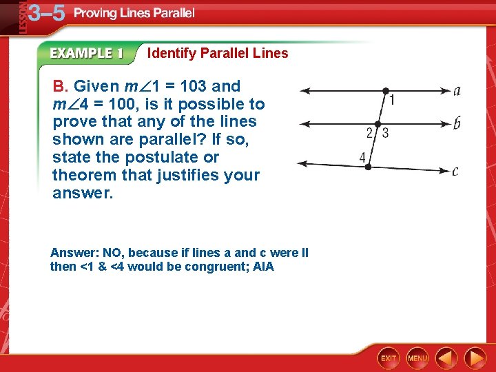 Identify Parallel Lines B. Given m 1 = 103 and m 4 = 100,