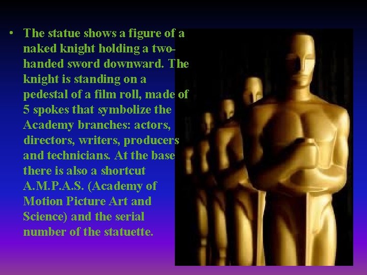  • The statue shows a figure of a naked knight holding a twohanded