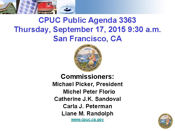 CPUC Public Agenda 3363 Thursday, September 17, 2015 9: 30 a. m. San Francisco,