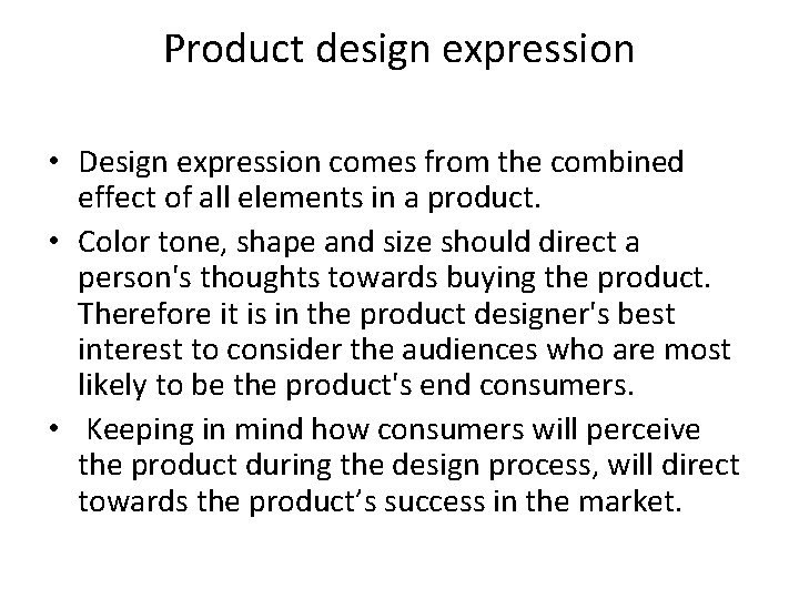 Product design expression • Design expression comes from the combined effect of all elements