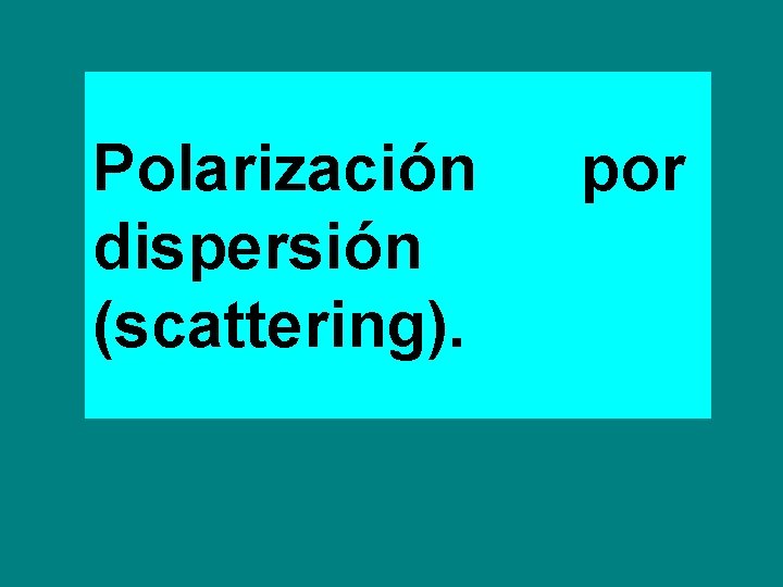 Polarización dispersión (scattering). por 