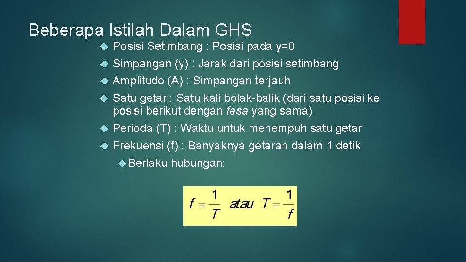 Beberapa Istilah Dalam GHS Posisi Setimbang : Posisi pada y=0 Simpangan (y) : Jarak