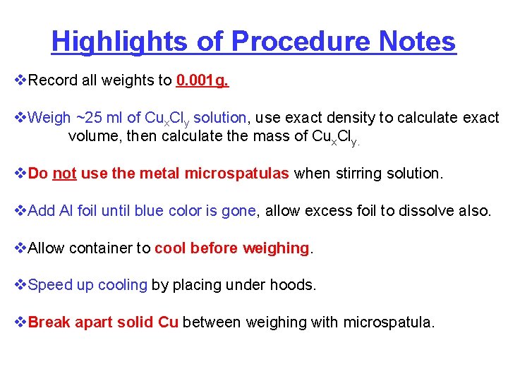 Highlights of Procedure Notes v. Record all weights to 0. 001 g. v. Weigh