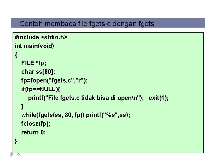 File : Contoh membaca file fgets. c dengan fgets #include <stdio. h> int main(void)