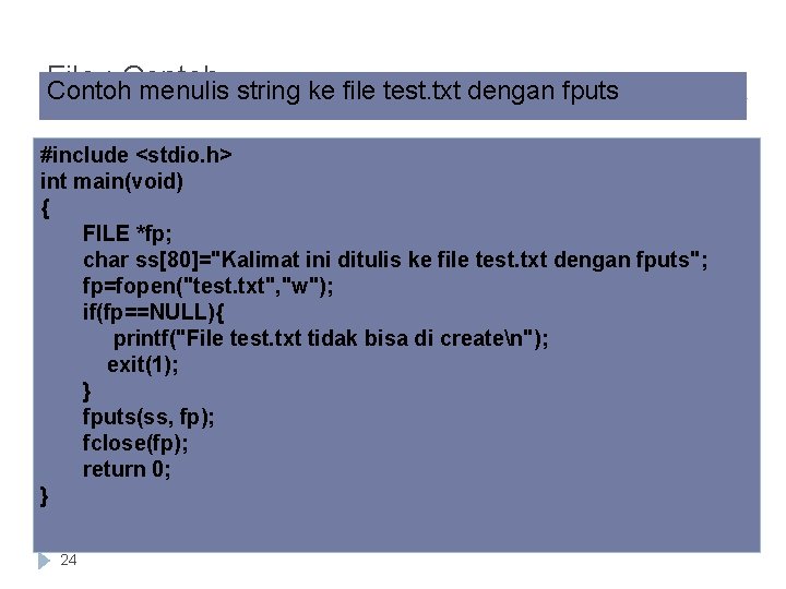 File : Contoh menulis string ke file test. txt dengan fputs #include <stdio. h>