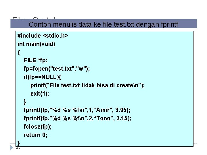 File : Contoh menulis data ke file test. txt dengan fprintf #include <stdio. h>