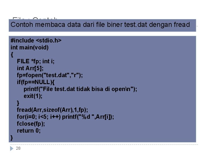 File : Contoh membaca data dari file biner test. dat dengan fread #include <stdio.