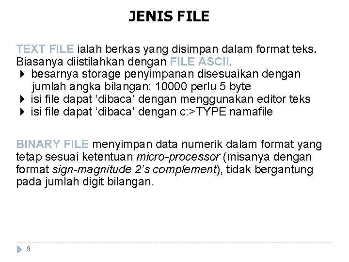 JENIS FILE TEXT FILE ialah berkas yang disimpan dalam format teks. Biasanya diistilahkan dengan