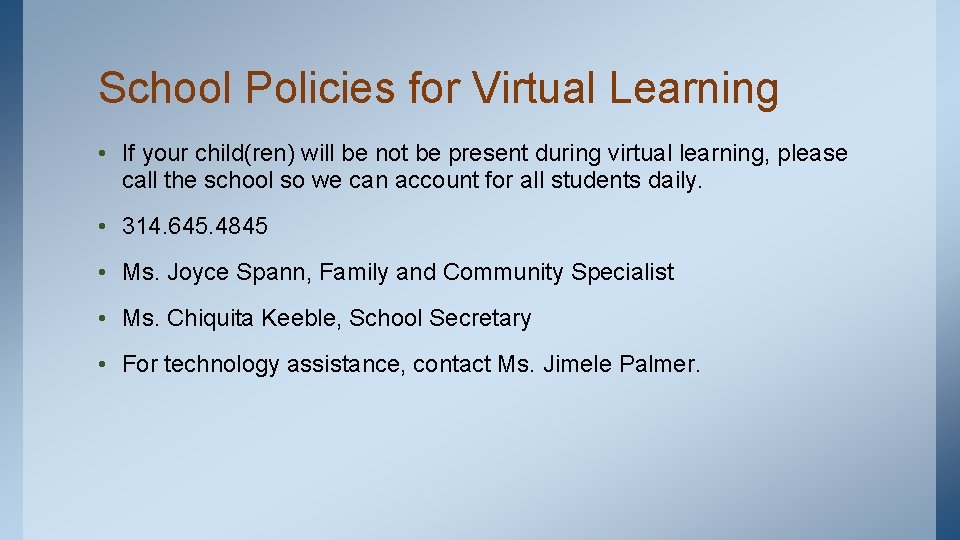 School Policies for Virtual Learning • If your child(ren) will be not be present