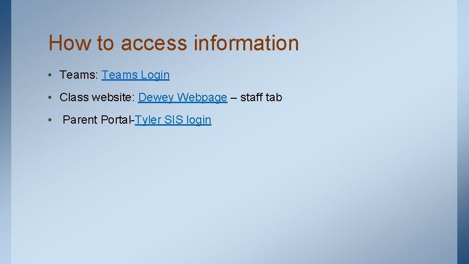 How to access information • Teams: Teams Login • Class website: Dewey Webpage –