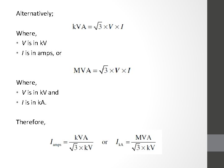 Alternatively; Where, • V is in k. V • I is in amps, or