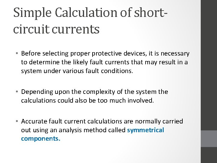 Simple Calculation of shortcircuit currents • Before selecting proper protective devices, it is necessary