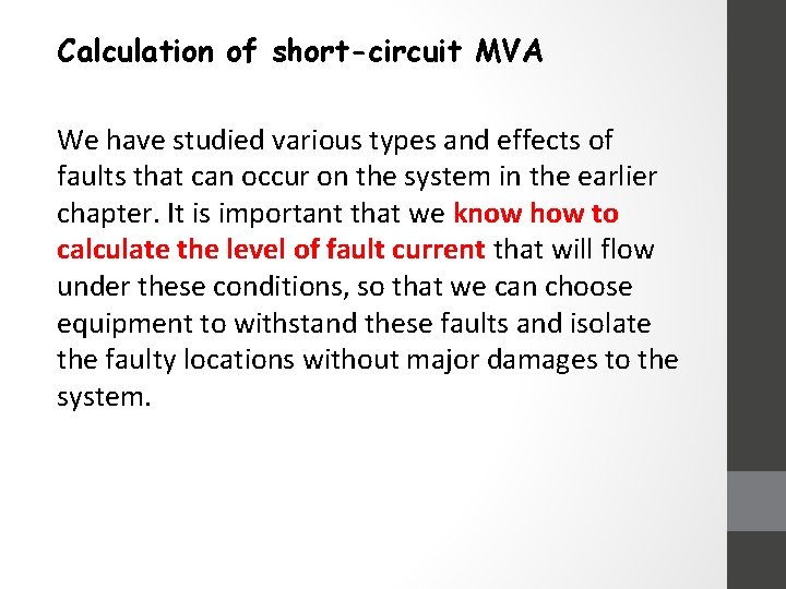 Calculation of short-circuit MVA We have studied various types and effects of faults that