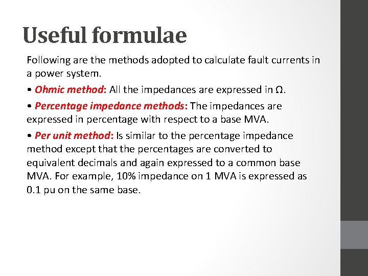 Useful formulae Following are the methods adopted to calculate fault currents in a power