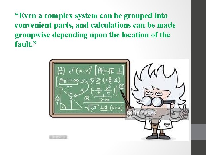 “Even a complex system can be grouped into convenient parts, and calculations can be