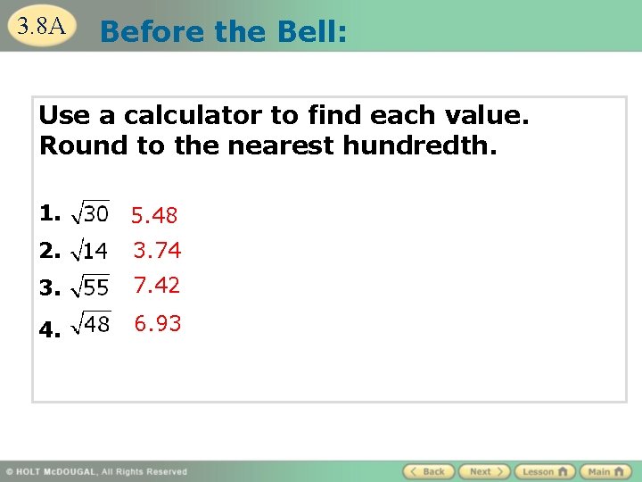 3. 8 A Before the Bell: Use a calculator to find each value. Round