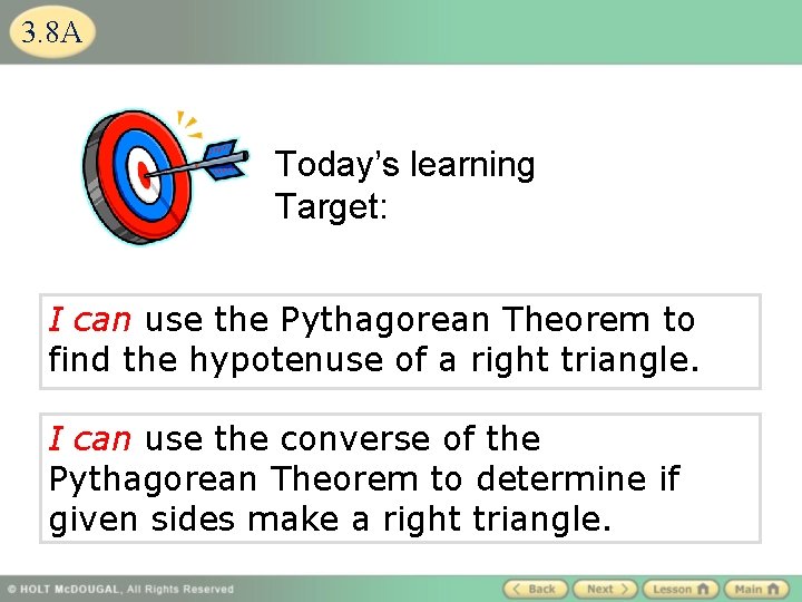 3. 8 A Today’s learning Target: I can use the Pythagorean Theorem to find