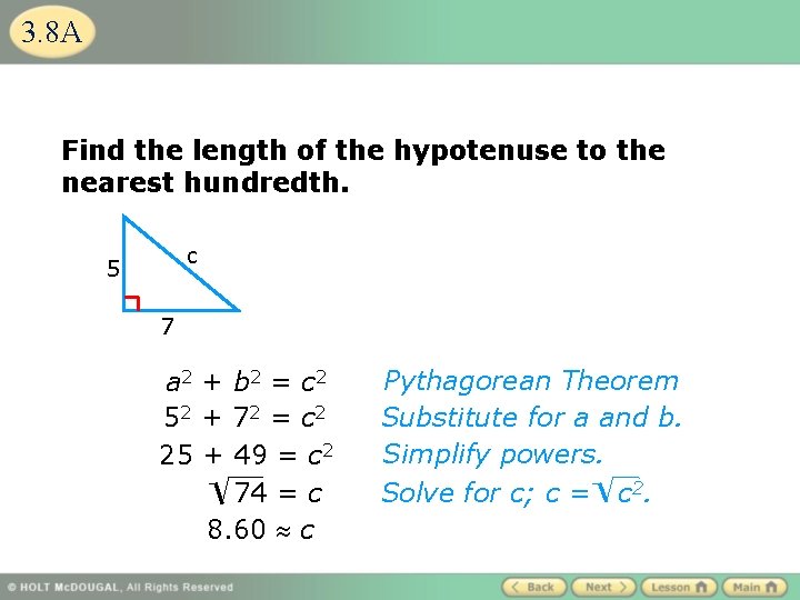 3. 8 A Find the length of the hypotenuse to the nearest hundredth. c