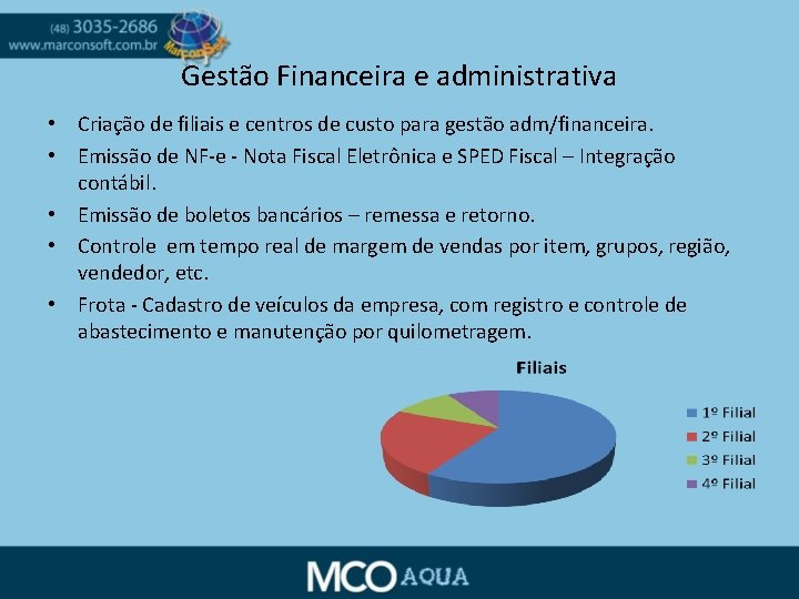 Gestão Financeira e administrativa • Criação de filiais e centros de custo para gestão