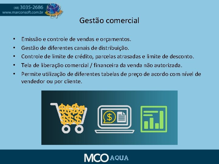 Gestão comercial • • • Emissão e controle de vendas e orçamentos. Gestão de