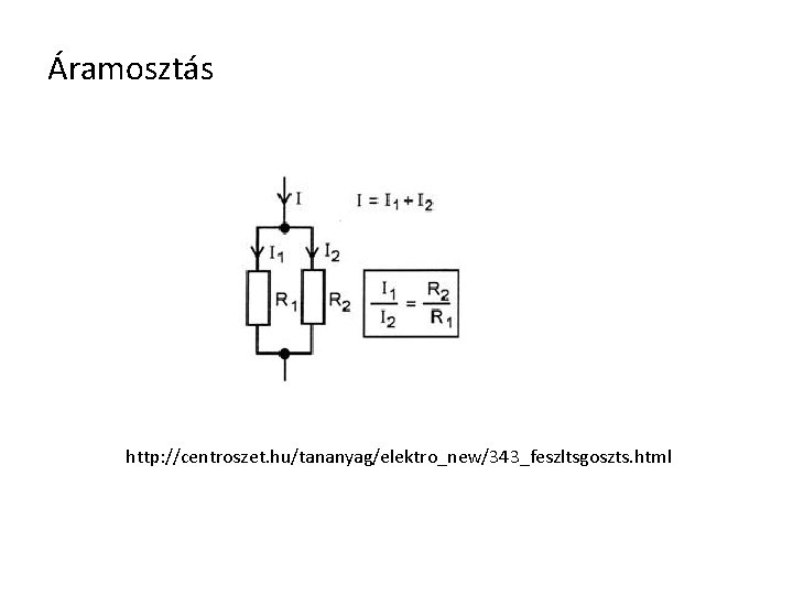 Áramosztás http: //centroszet. hu/tananyag/elektro_new/343_feszltsgoszts. html 