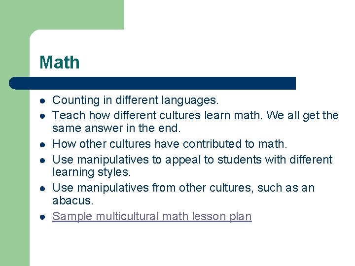 Math l l l Counting in different languages. Teach how different cultures learn math.