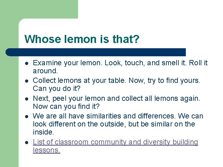 Whose lemon is that? l l l Examine your lemon. Look, touch, and smell