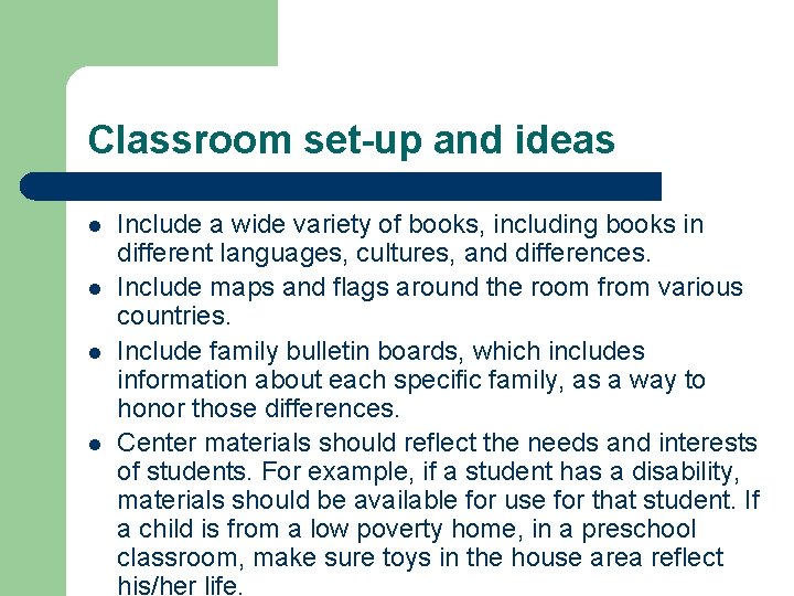 Classroom set-up and ideas l l Include a wide variety of books, including books