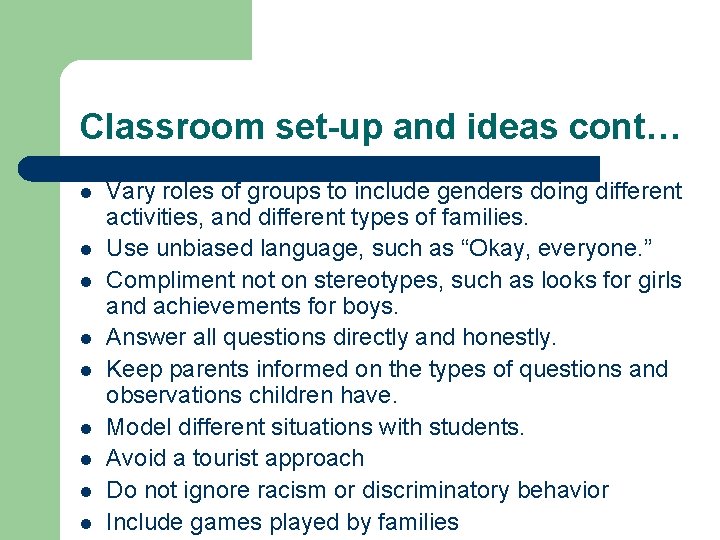 Classroom set-up and ideas cont… l l l l l Vary roles of groups