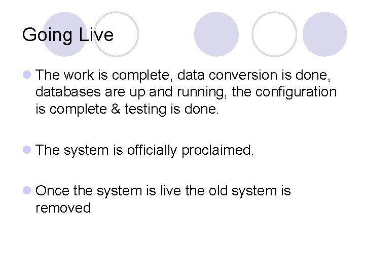 Going Live l The work is complete, data conversion is done, databases are up