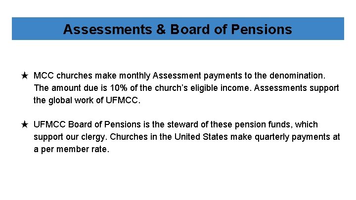 Assessments & Board of Pensions ★ MCC churches make monthly Assessment payments to the