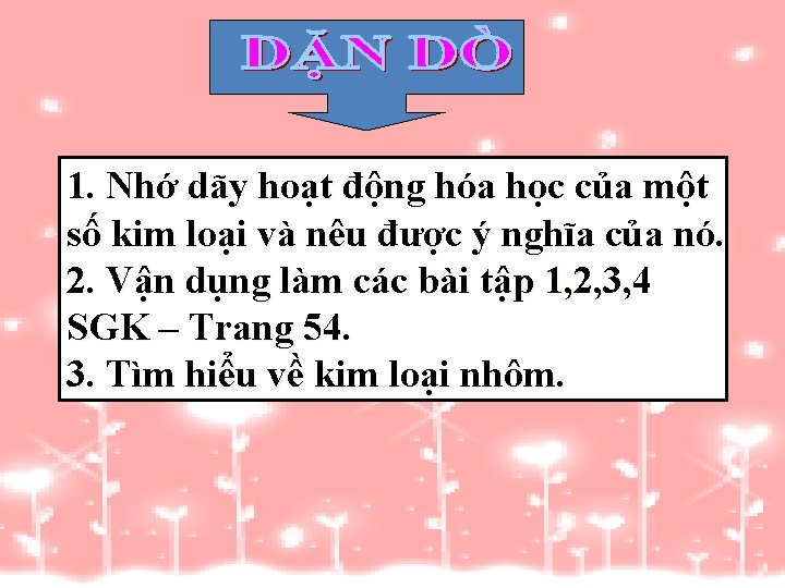 1. Nhớ dãy hoạt động hóa học của một số kim loại và nêu