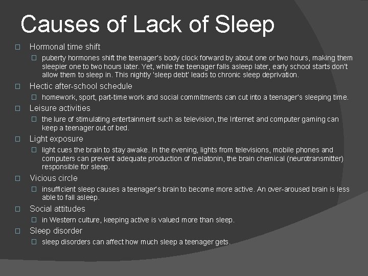 Causes of Lack of Sleep � Hormonal time shift � puberty hormones shift the