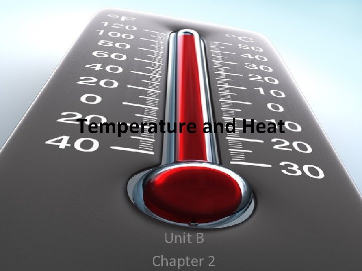 Temperature and Heat Unit B Chapter 2 