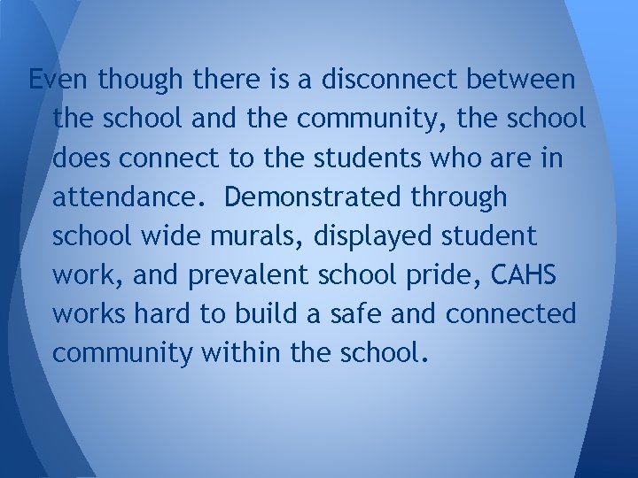 Even though there is a disconnect between the school and the community, the school