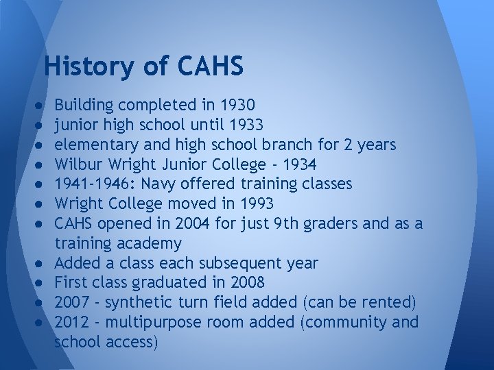 History of CAHS ● ● ● Building completed in 1930 junior high school until