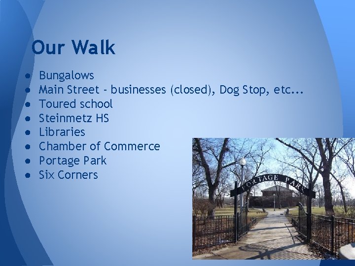 Our Walk ● ● ● ● Bungalows Main Street - businesses (closed), Dog Stop,