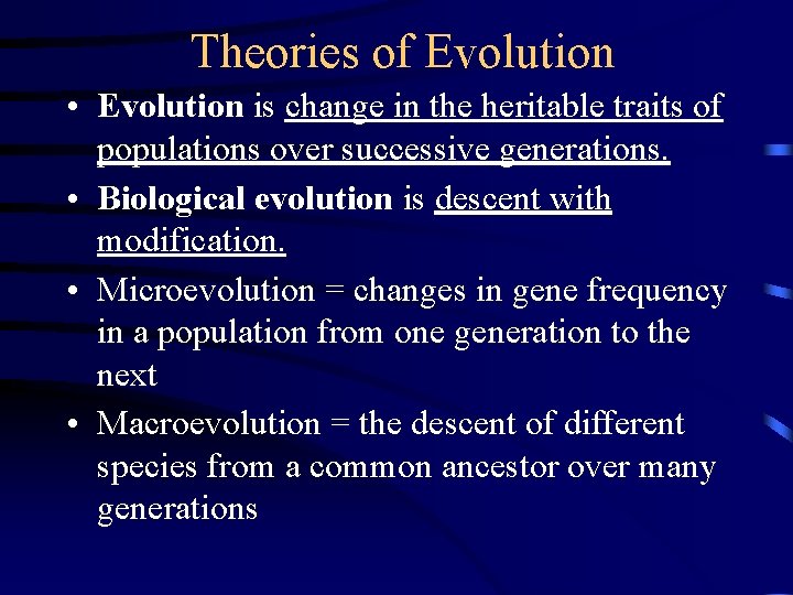 Theories of Evolution • Evolution is change in the heritable traits of populations over