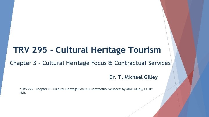 TRV 295 - Cultural Heritage Tourism Chapter 3 – Cultural Heritage Focus & Contractual