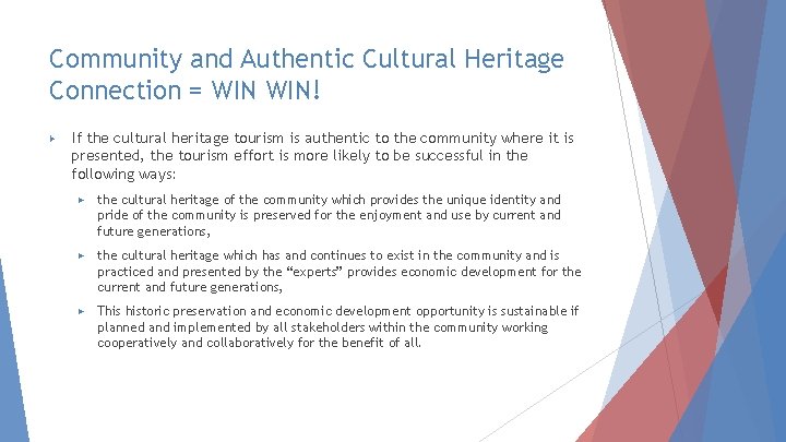 Community and Authentic Cultural Heritage Connection = WIN! ▶ If the cultural heritage tourism